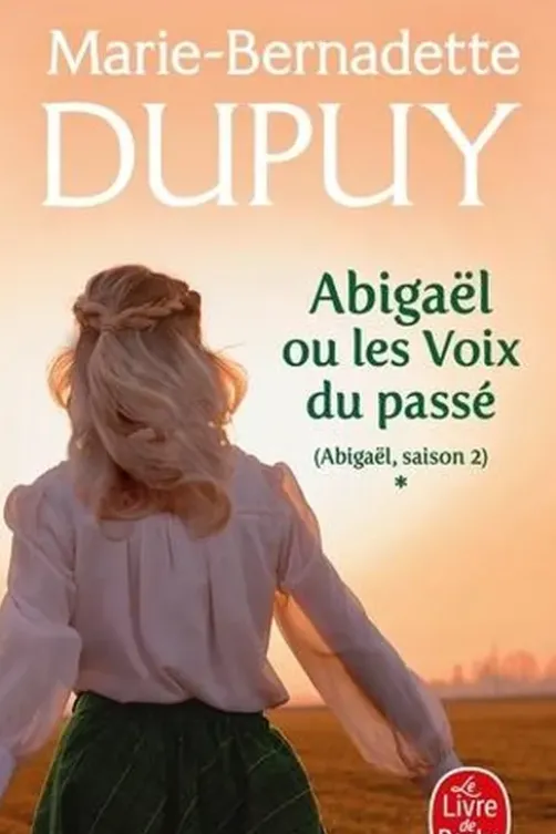 Abigaël Tome 1 : Les voix du passé, Marie-Bernadette Dupuy