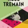 Absolument et pour toujours, Rose Tremain