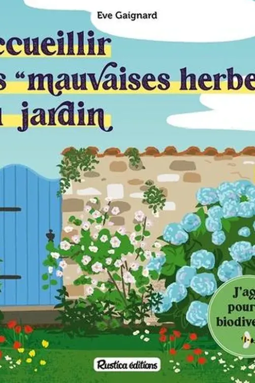 Accueillir les "mauvaises herbes" au jardin, Eve Gaignard