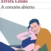 A corazon abierto. Edition en espagnol, Elvira Lindo