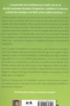 Acupression. Apprenez à utiliser vos mains pour soulager et équilibrer votre quotidien. Trouvez la guérison et le bonheur grâce à vos mains, Maude Patrzynski Bernard