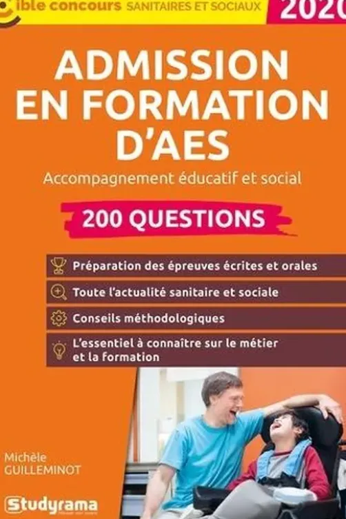 Admission en formation d'AES accompagnant éducatif et social. 200 questions, Edition 2020, Michèle Guilleminot