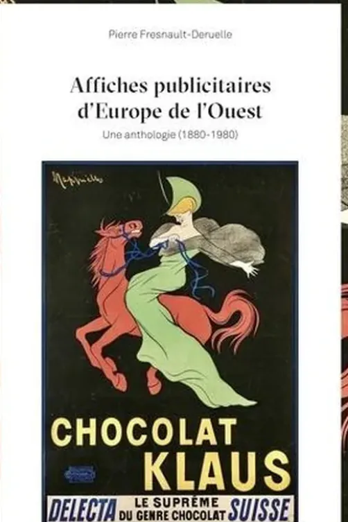 Affiches publicitaires d'Europe de l'Ouest. Une anthologie (1870-1970), Pierre Fresnault-Deruelle
