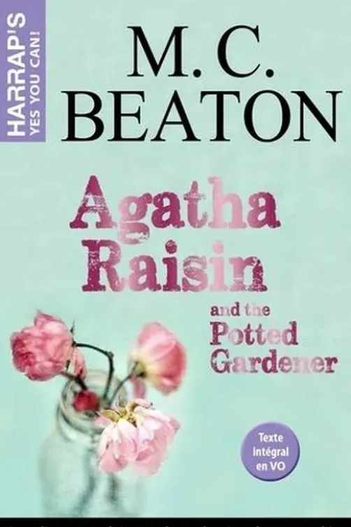 Agatha Raisin and the Potted Gardener. Edition en anglais, M-C Beaton