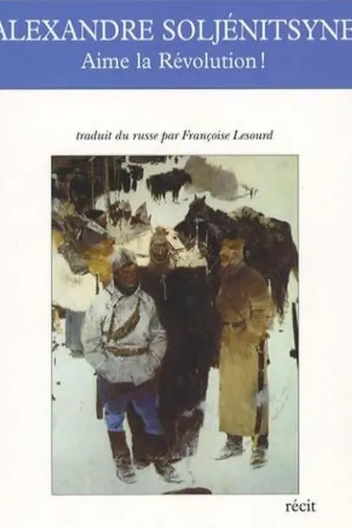 Aime la révolution !, Alexandre Soljenitsyne