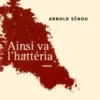 Ainsi va l'hattéria, Arnold Sènou