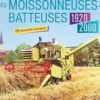 A la découverte des moissonneuses-batteuses 1920-1990. Tome 2, Bernard Gibert