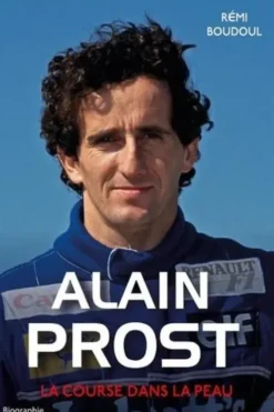 Alain Prost. La course dans la peau, Rémi Boudoul