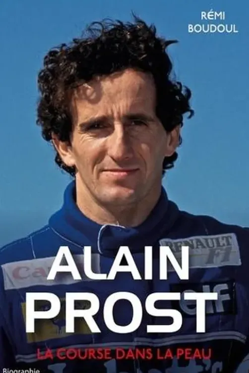 Alain Prost. La course dans la peau, Rémi Boudoul