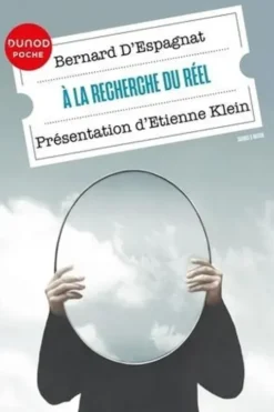 A la recherche du réel, Bernard d' Espagnat
