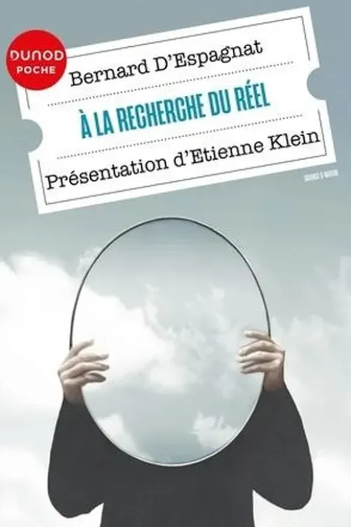 A la recherche du réel, Bernard d' Espagnat