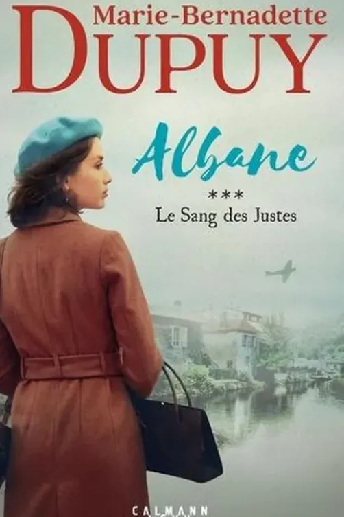 Albane Tome 3 : Le sang des justes, Marie-Bernadette Dupuy