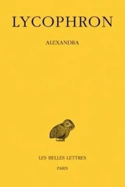 Alexandra. Edition bilingue français-grec ancien, Lycophron