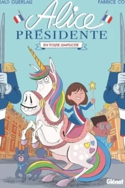 Alice présidente Tome 2 : En toute simplicité, Fabrice Colin