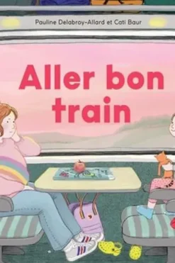 Aller bon train, Pauline Delabroy-Allard