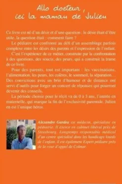 Allo docteur, ici la maman de Julien. L'expérience d'un médecin des nourrissons et des enfants, Alexandre Gardea