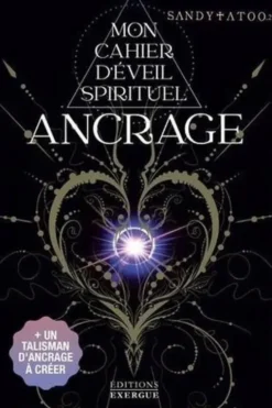 Ancrage. Mon cahier d'éveil spirituel, Sandy Tatoo.2.0
