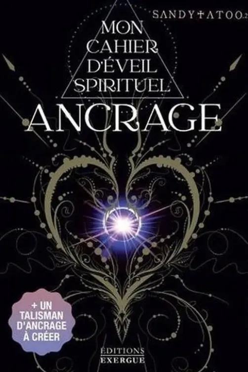 Ancrage. Mon cahier d'éveil spirituel, Sandy Tatoo.2.0