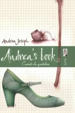 Andrea's book. Carnets du quotidien, Andrea Joseph