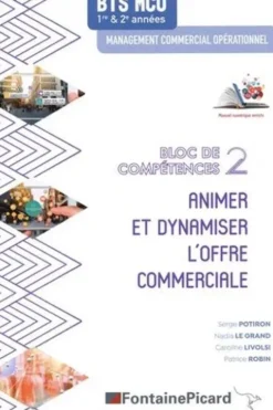 Animer et dynamiser l'offre commerciale BTS MCO bloc de compétences 2. Edition 2019, Serge Potiron