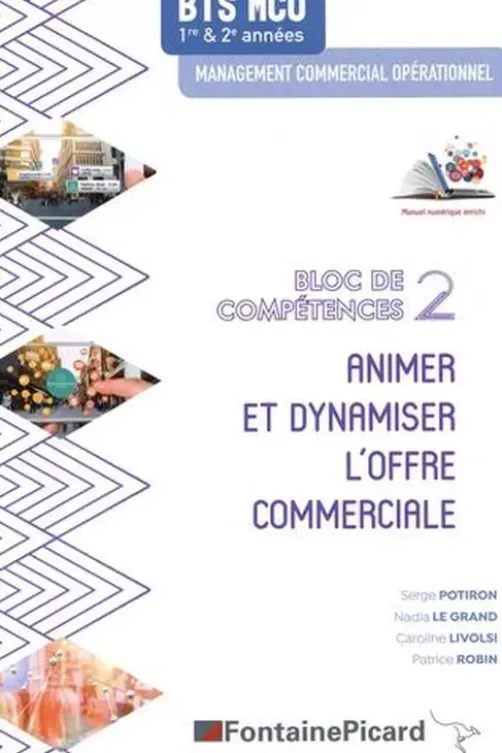 Animer et dynamiser l'offre commerciale BTS MCO bloc de compétences 2. Edition 2019, Serge Potiron