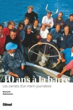 40 ans à la barre. Les carnets d'un marin journaliste, Bernard Rubinstein