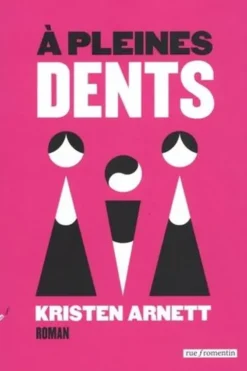 A pleines dents, Kristen Arnett