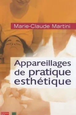 Appareillages de pratique esthétique, Marie-Claude Martini