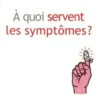 A quoi servent les symptômes ?, Patrick Lemoine