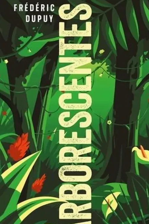 Arborescentes Tome 1, Frédéric Dupuy