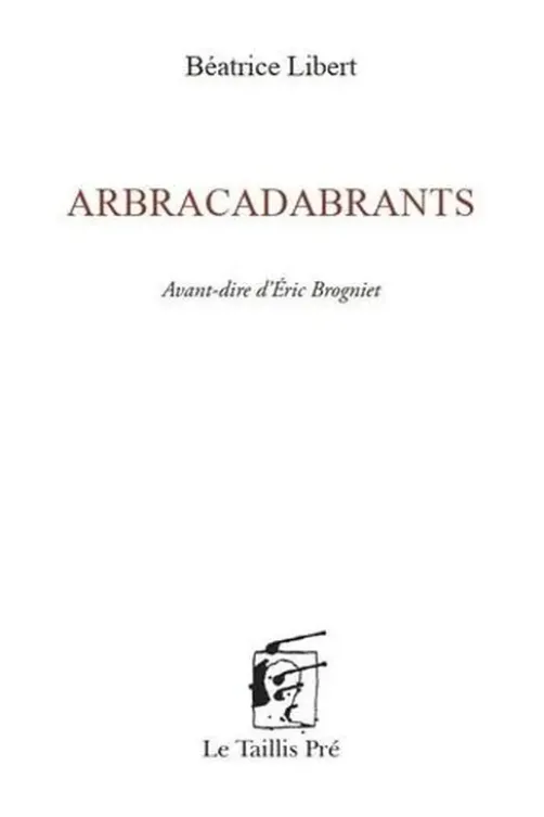 Arbracadabrants, Béatrice Libert