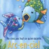 Arc-en-Ciel : Ne crois pas tout ce qu'on raconte, Arc-en-ciel, Marcus Pfister