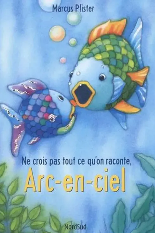 Arc-en-Ciel : Ne crois pas tout ce qu'on raconte, Arc-en-ciel, Marcus Pfister
