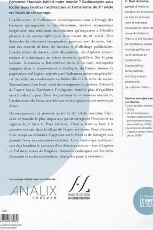 Architecture : le Boost et le Frein. Comment l'humain bâtit au 21e siècle, Paul Ardenne