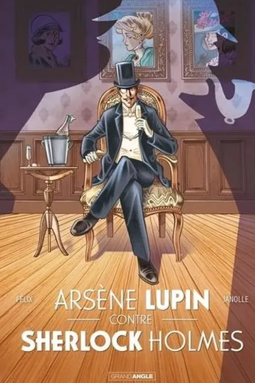 Arsène Lupin : Arsène Lupin contre Sherlock Holmes. Intégrale, Jérôme Félix