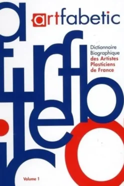 Artfabetic. Dictionnaire biographique des artistes plasticiens de France, Tome 1, Julien Dumas