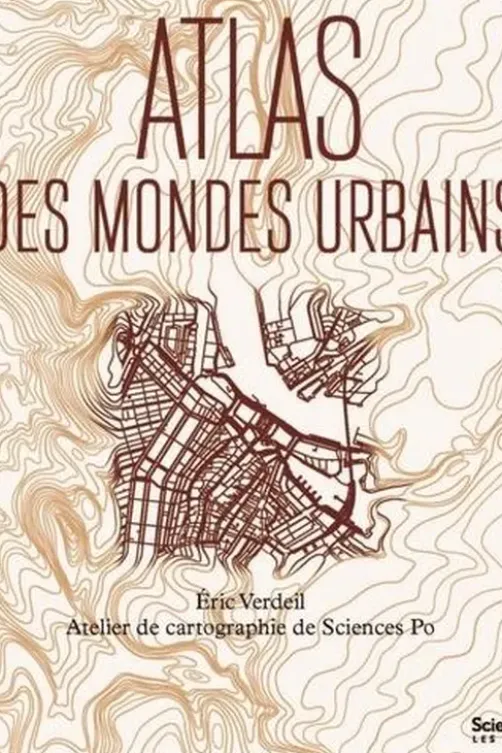 Atlas des mondes urbains, Eric Verdeil
