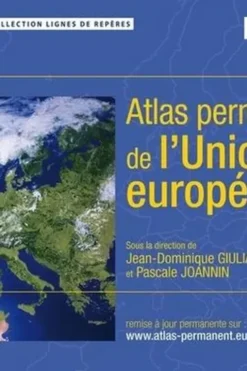 Atlas permanent de l'Union européenne. 5e édition revue et augmentée, Jean-Dominique Giuliani