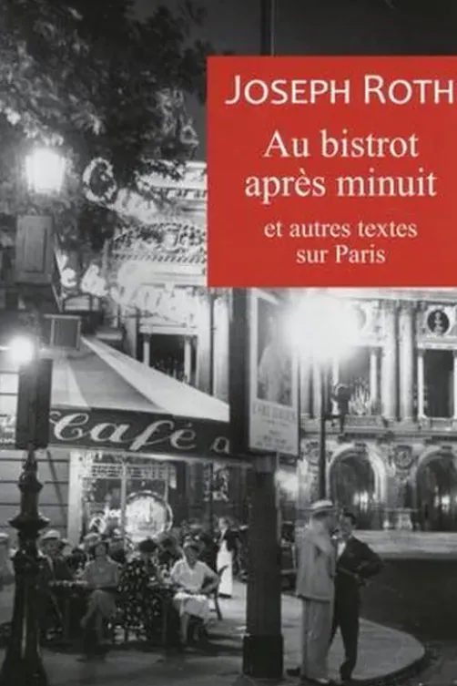 Au bistrot après minuit et autres textes sur Paris, Joseph Roth