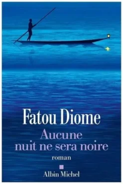 Aucune nuit ne sera noire, Fatou Diome