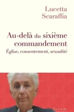 Au-delà du sixième commandement, Lucetta Scaraffia