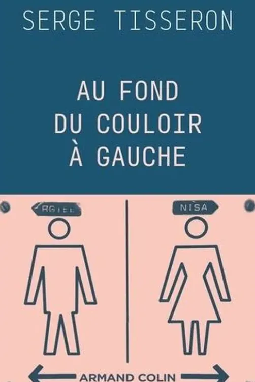 Au fond du couloir à gauche. Un musée populaire de la différence des sexes, Serge Tisseron