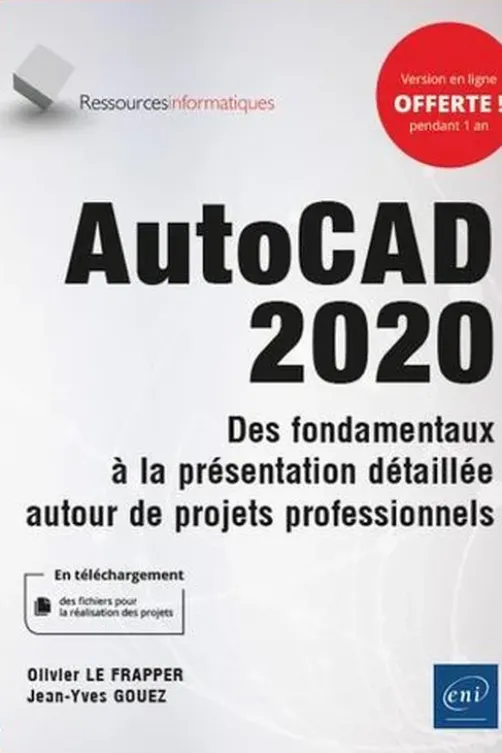 AutoCAD 2020. Des fondamentaux à la présentation détaillée autour de projets professionnels, Olivier Le Frapper