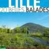 Autour de Lille. 20 Belles Balades, Ludivine Caron