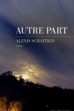 Autre part, Alexis Schaitkin