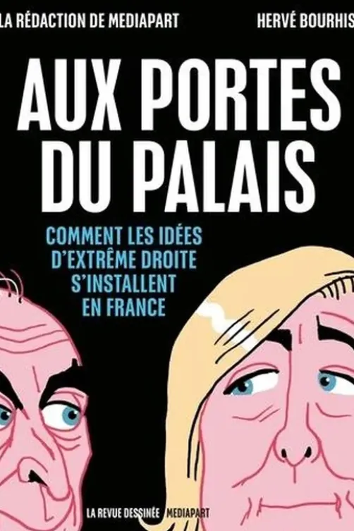 Aux portes du Palais. Comment les idées d'extrême droite s'installent en France, Lucie Delaporte