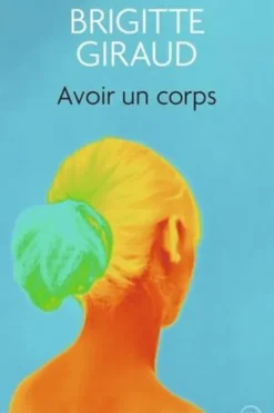 Avoir un corps, Brigitte Giraud