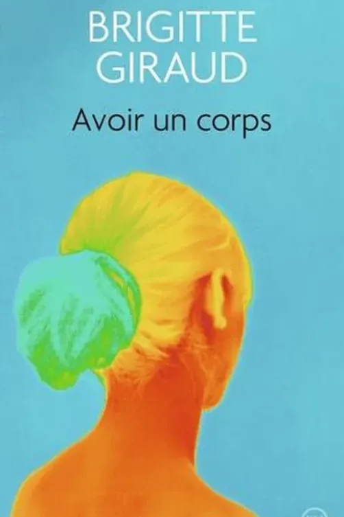 Avoir un corps, Brigitte Giraud