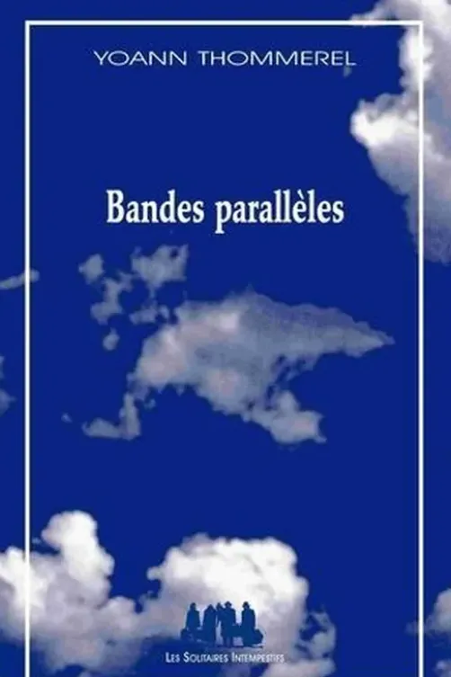 Bandes parallèles. Petit panorama de l'air du temps, Yoann Thommerel