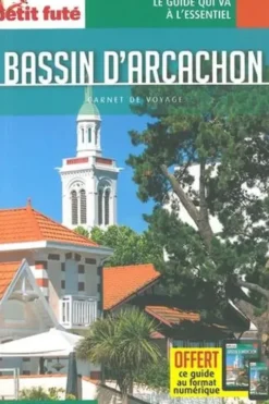 Bassin d'Arcachon. Edition 2020, Petit Futé